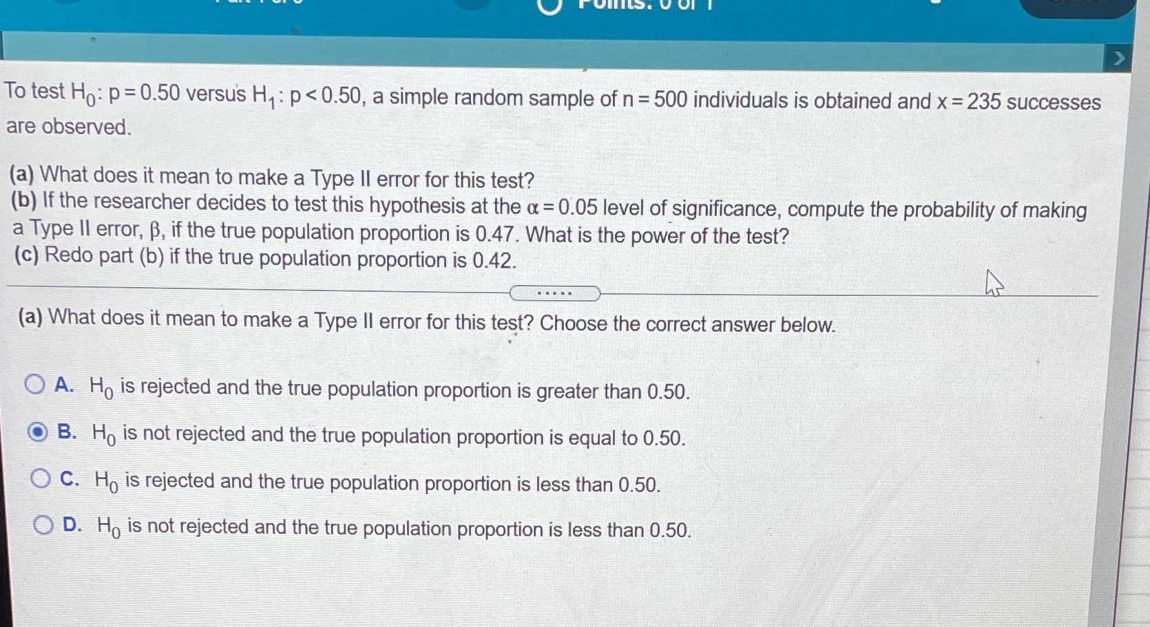 To test Ho: p = 0.50 versus HI : p < 0.50,