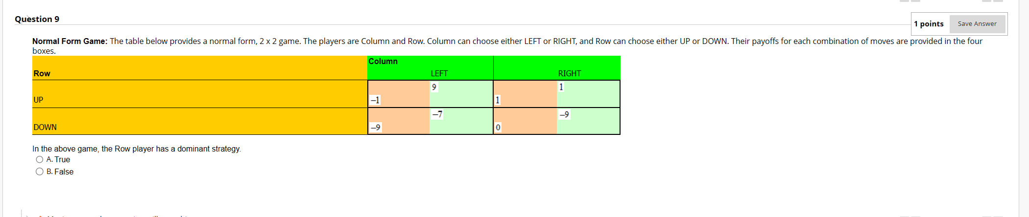  Question 9 1 points Save Answer boxes. Normal Form Game: The