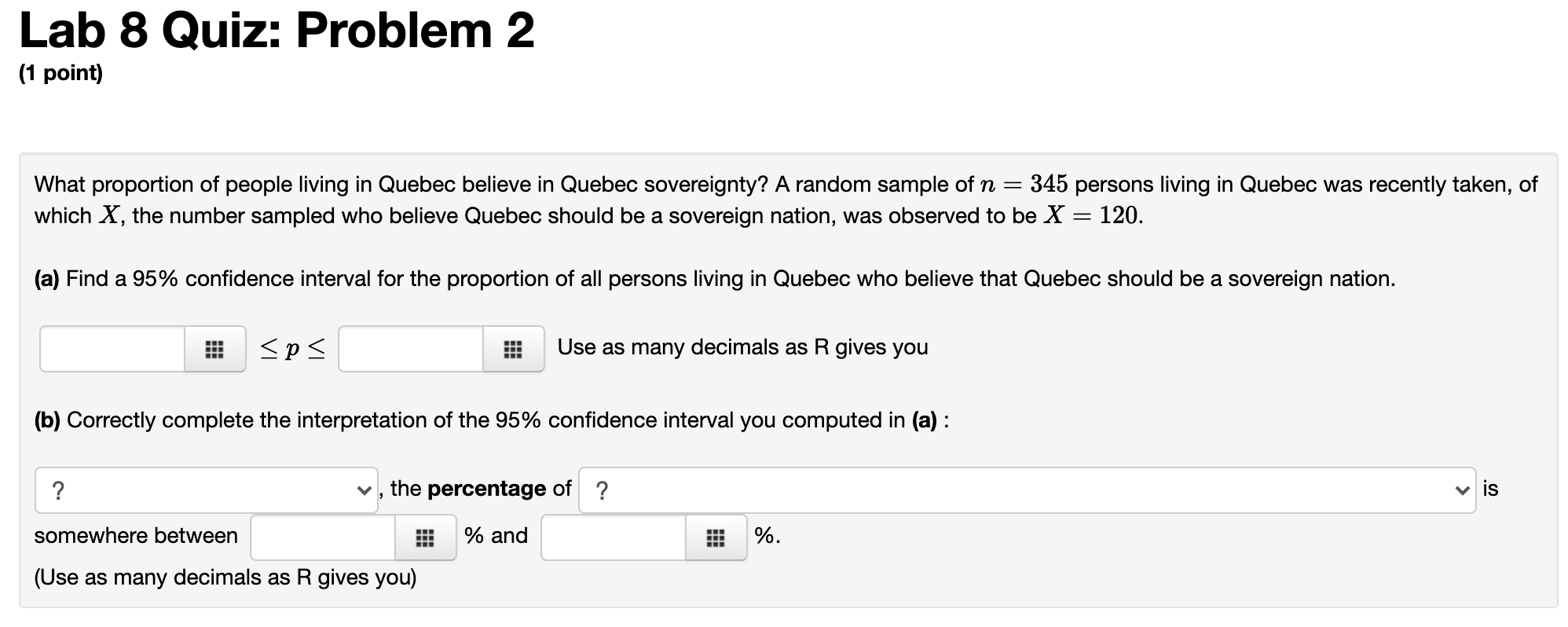 Hi, I need help on these 2 stats problems. Lab 8 Quiz: