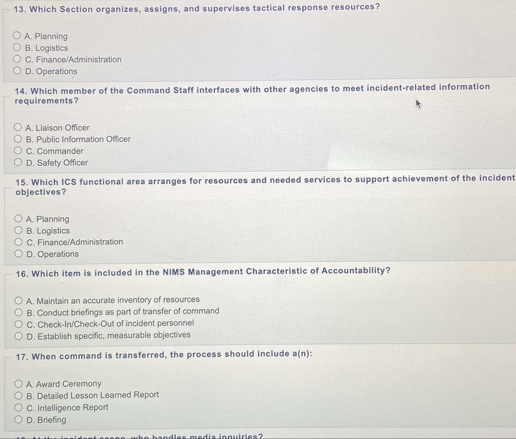  Which Section organizes, assigns, and supervises tactical response resources? A. Planning