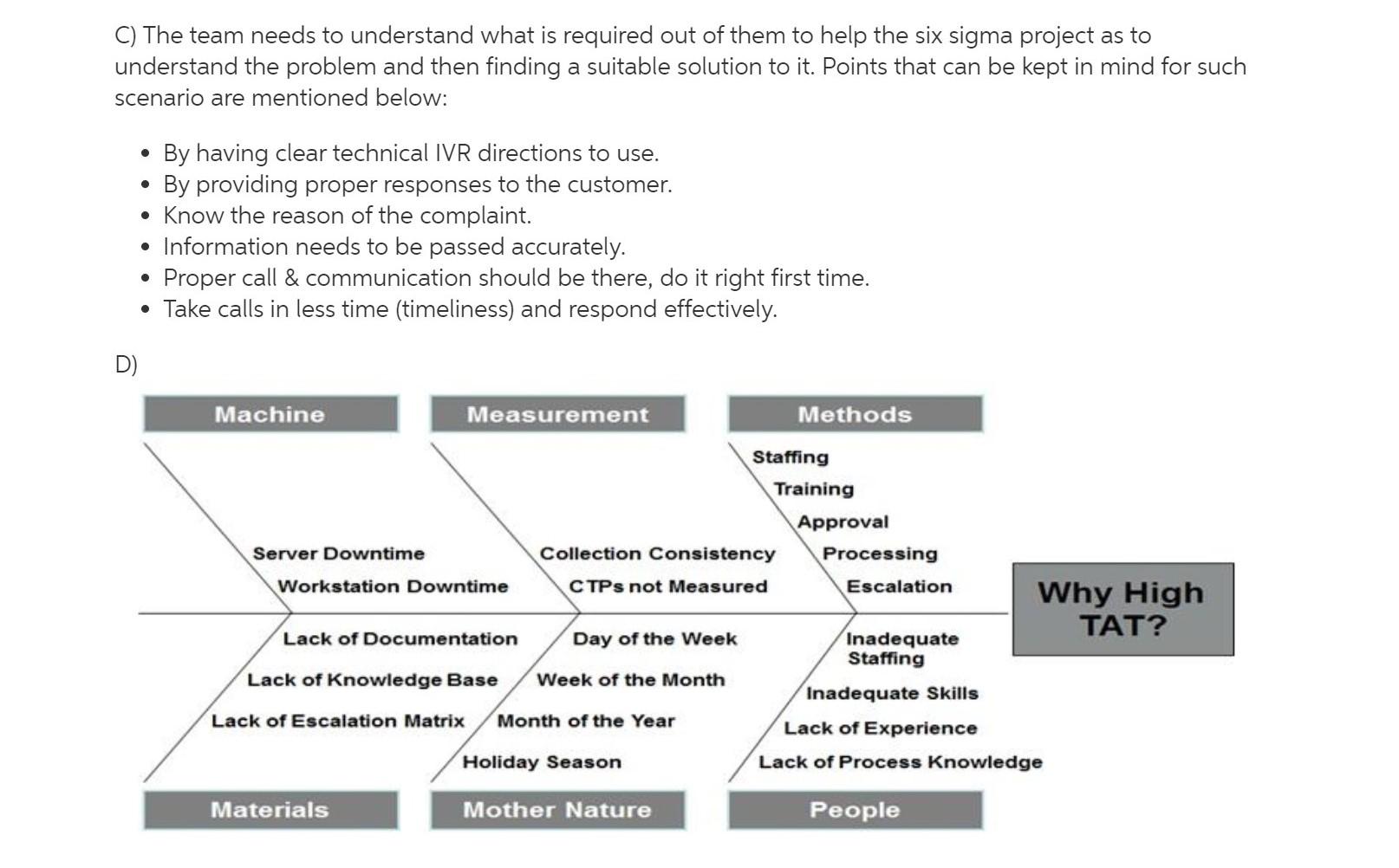 and Effect Diagram you created earlier, identify other possible factors that could