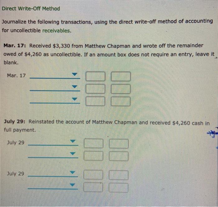  Direct Write-Off Method Journalize the following transactions, using the direct write-off