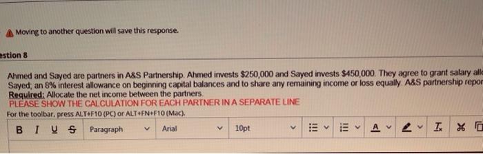 What is the answer? A Moving to another question will save this