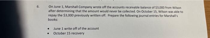 please help eith journal entries 6. On June 1, Marshall Company wrote