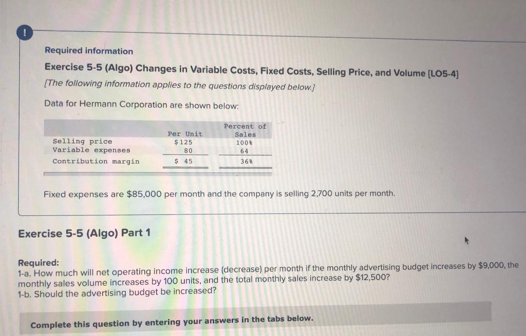  Required information Exercise 5-5 (Algo) Changes in Variable Costs, Fixed Costs,