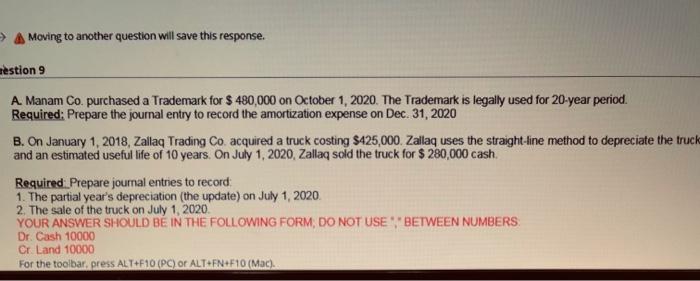 What is the answer? > A Moving to another question will save