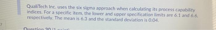  QualiTech Inc. uses the six sigma approach when calculating its process