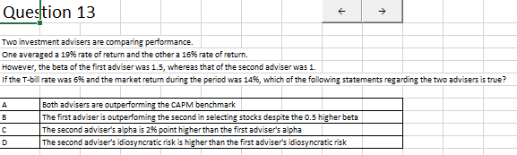 Question 13 1 > Two investment advisers are comparing performance. One