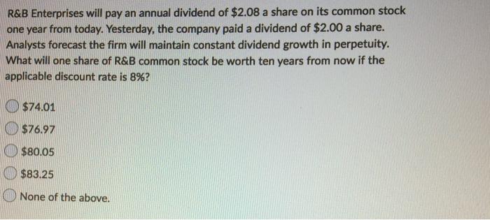1.a b. c. d. e. R&B Enterprises will pay an annual dividend