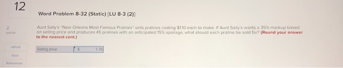  the correct answer is not 2.00 Word Problem 8-32 (Static) (LU