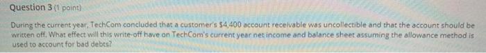  Question 3 (1 point) During the current year, TechCom concluded that