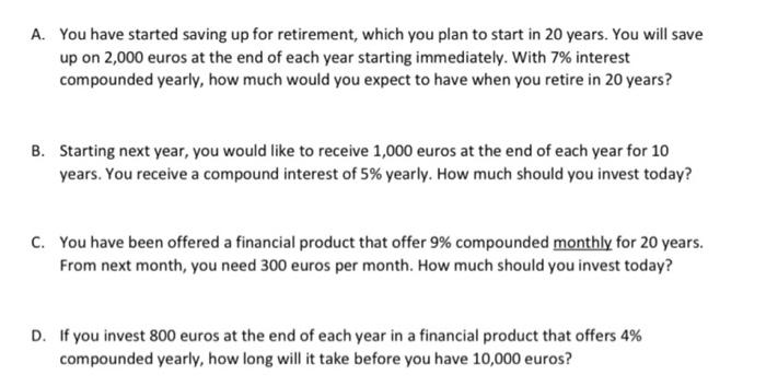  A. You have started saving up for retirement, which you plan