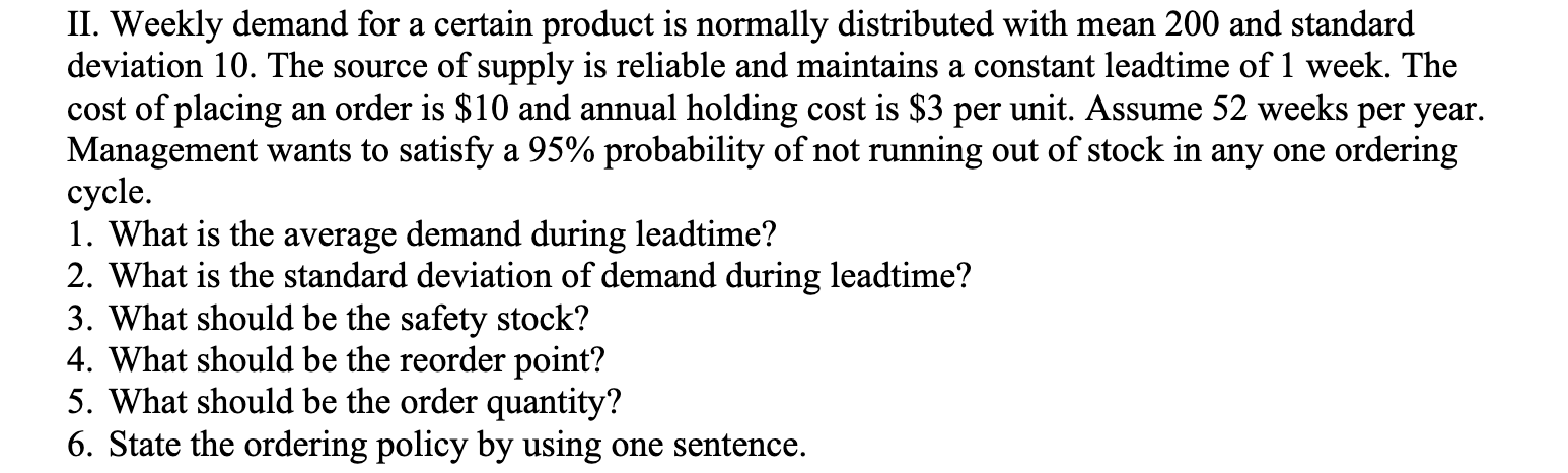  II. Weekly demand for a certain product is normally distributed with