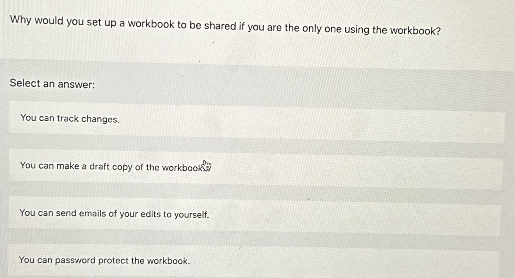  Why would you set up a workbook to be shared if