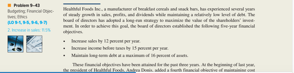 I only need help with the #2 below: Problem 9-43 Budgeting;