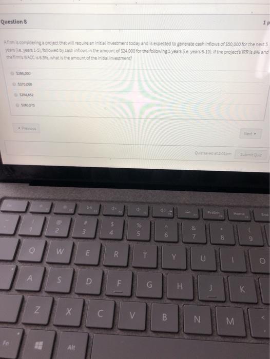  Question 8 1p Afirm is considering a project that will require