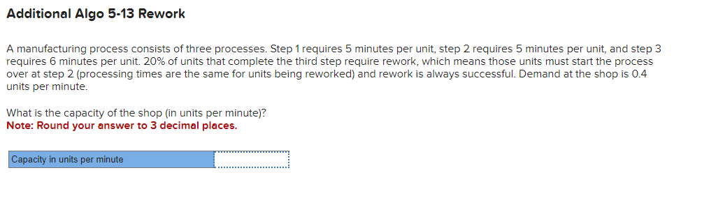A manufacturing process consists of three processes. Step 1 requires 5