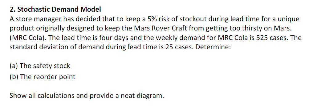  2. Stochastic Demand Model A store manager has decided that to