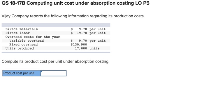  QS 18-17B Computing unit cost under absorption costing LO P5 Vijay