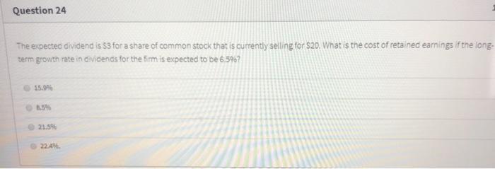  Question 24 The expected dividend is $3 for a share of