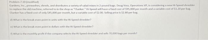 help pls! Problem 7.10 (modified) Gardens, Inc, prewashes, shreds, and distritutes a