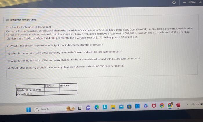  To complete for grading: Fixed cost per month Variable cost Clunker