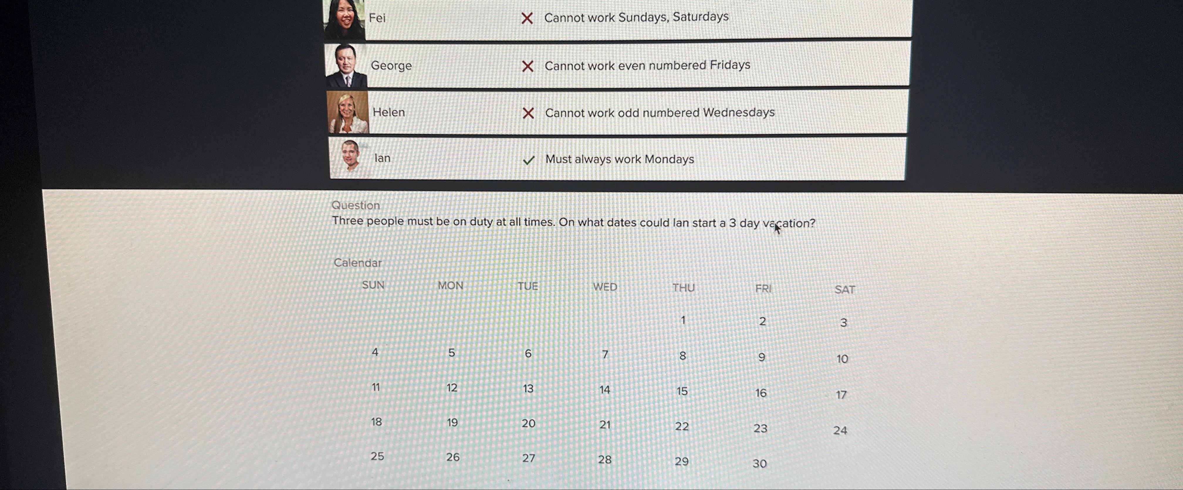  Fei X Cannot work Sundays, Saturdays George X Cannot work even
