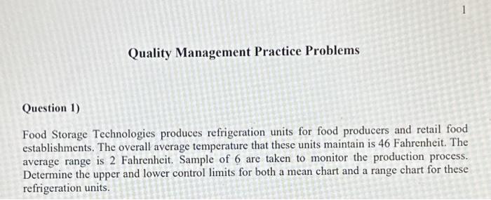  Quality Management Practice Problems 1 Question 1) Food Storage Technologies produces