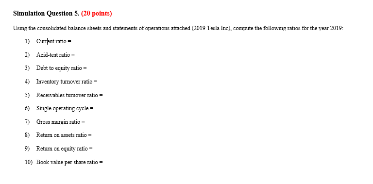  Simulation Question 5. (20 points) Using the consolidated balance sheets and