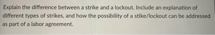  Explain the difference between a strike and a lockout. Include an