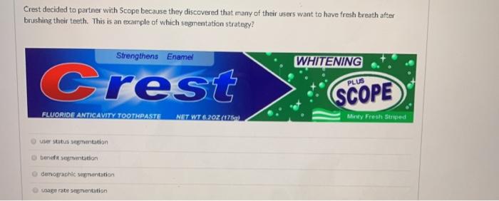 This is a marketing question Crest decided to partner with Scope because