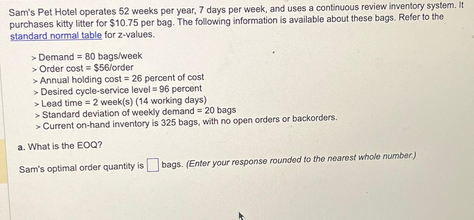  Sam's Pet Hotel operates 52 weeks per year, 7 days per