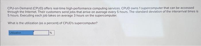  CPU-on-Demand (CPUD) offers real-time high-performance computing services. CPUD owns 1 supercomputer