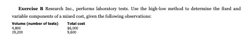 Exercise B Research Inc., performs laboratory tests. Use the high-low method