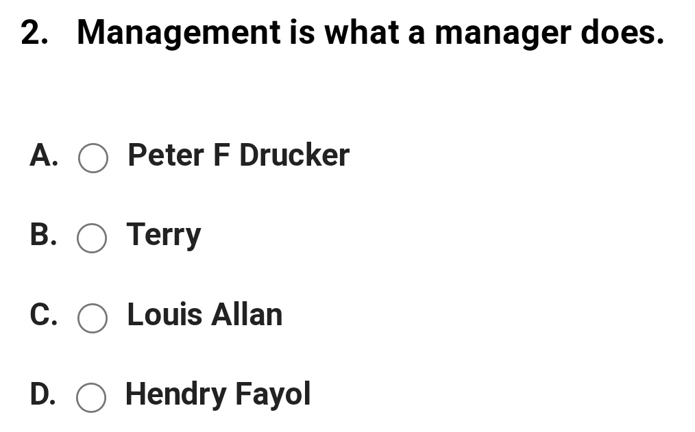  2. Management is what a manager does. A. O Peter F