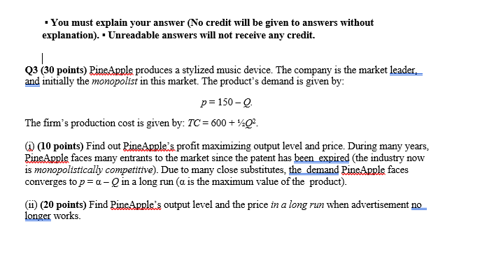 You must explain your answer (No credit will be given to answers