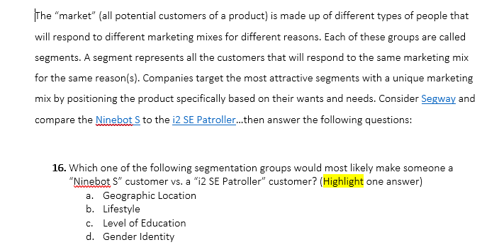 Answer the highlight answer and explain why . The "market" (all potential