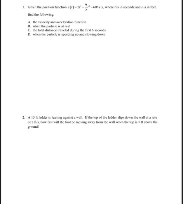  1. Given the position function s(t)=2-3-6014 -60+3, where tis in seconds