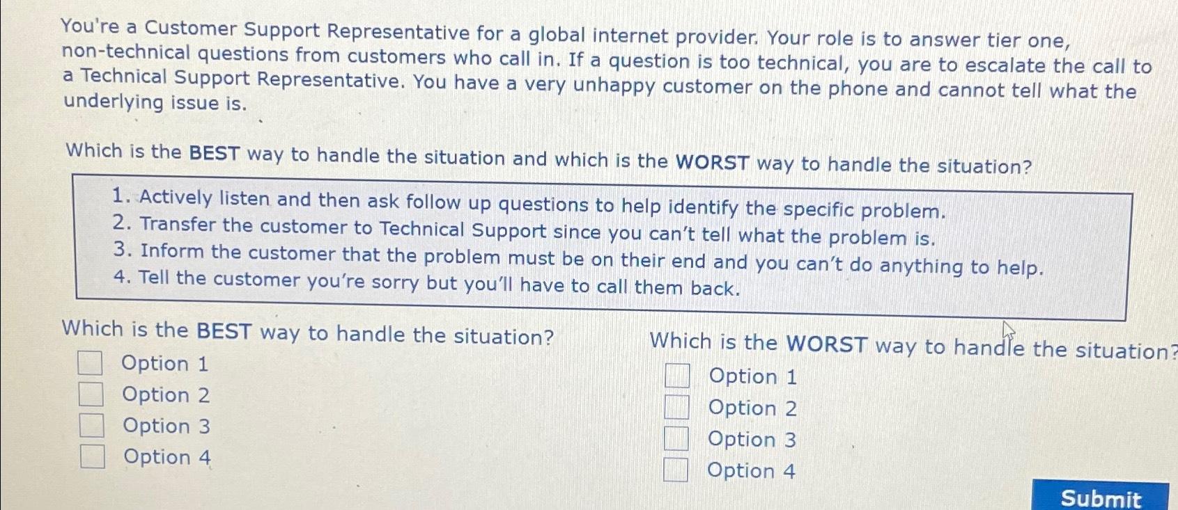  You're a Customer Support Representative for a global internet provider. Your