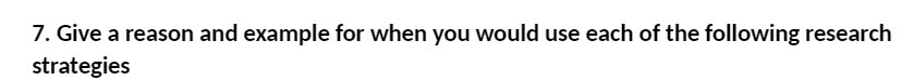 7. Give a reason and example for when you would use each