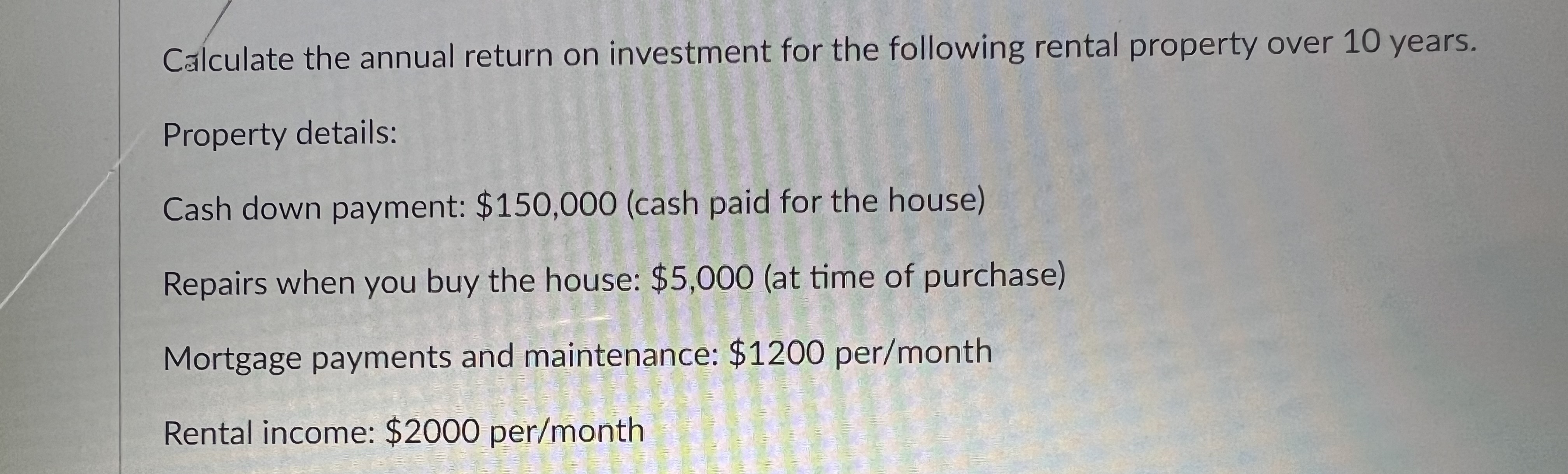 Solve completely with all steps Calculate the annual return on investment for