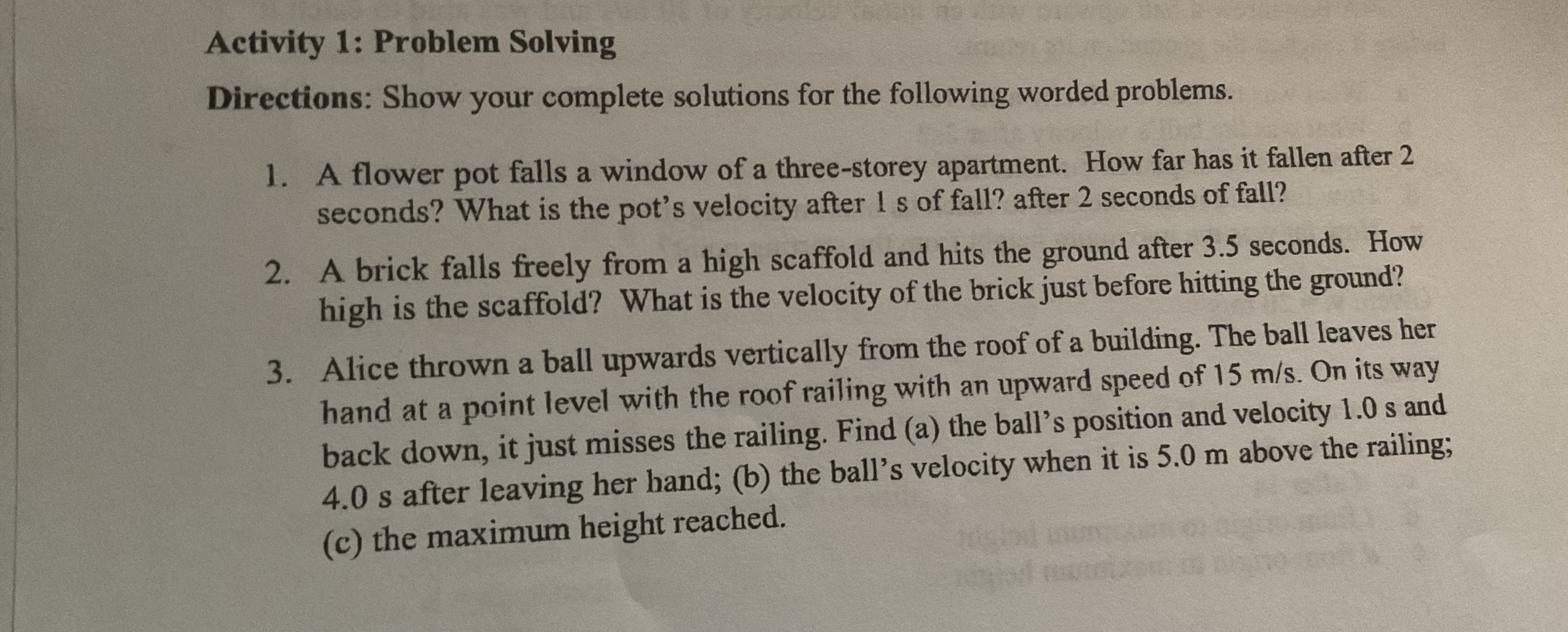 maximum height use: vr = Vi - gt Note: An object thrown