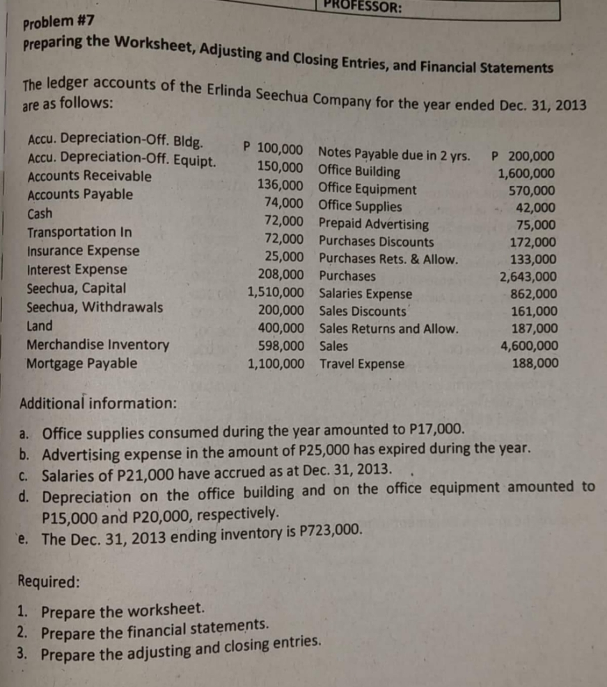 answer pls PROFESSOR: Problem #7 preparing the Worksheet, Adjusting and Closing Entries,
