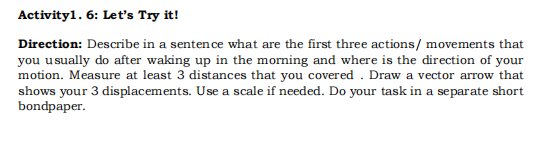  Activity1. 6: Let's Try it! Direction: Describe in a sentence what