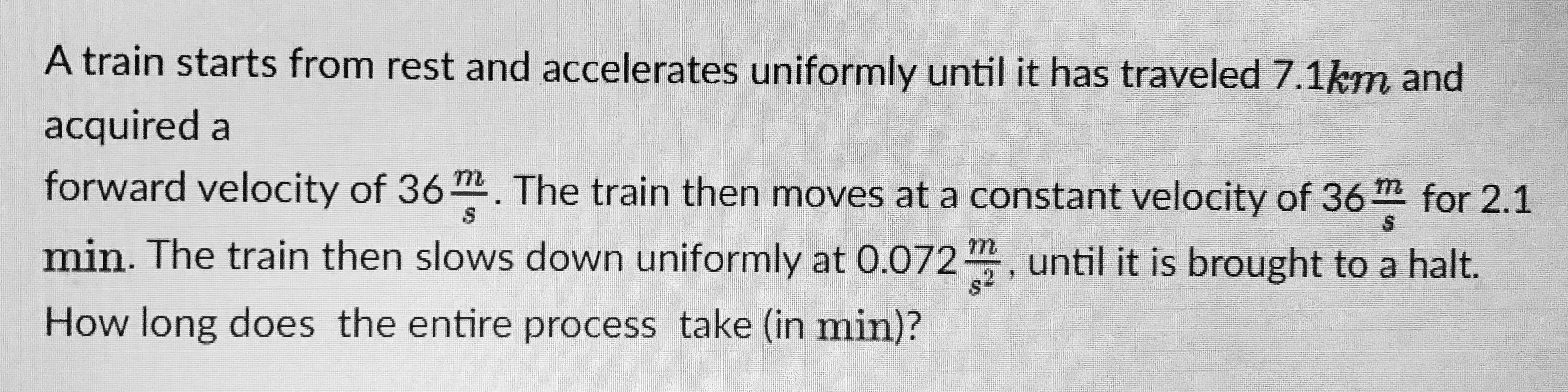 A train starts from rest and accelerates uniformly until it has