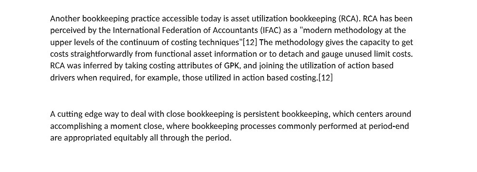 Another bookkeeping practice accessible today is asset utilization bookkeeping {RCA}. RCA