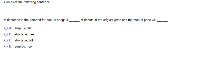 25 Complete the following sentence. A decrease in the demand for donuts