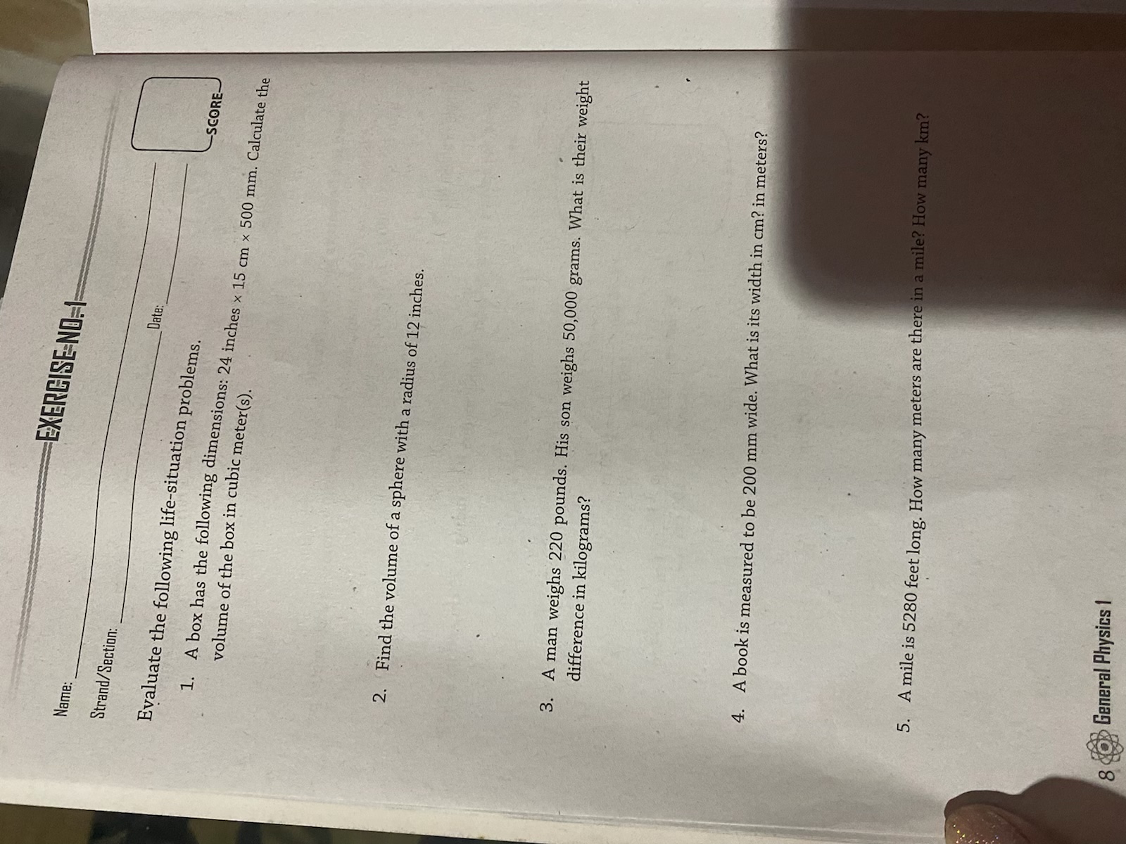 EXERCISE-NO:1 Name: Strand/Section: Date: Evaluate the following life-situation problems. -SCORE- 1.