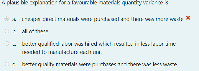  A plausible explanation for a favourable materials quantity variance is a.