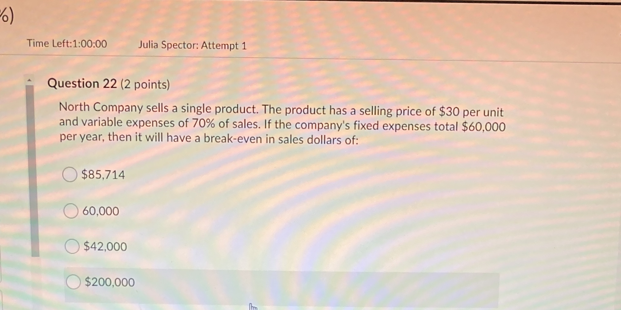  o Time Left:1:00:00 Julia Spector: Attempt 1 Question 22 (2 points)